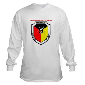 9CB - A01 - 03 - 9th Communication Battalion with Text - Long Sleeve T-Shirt - Click Image to Close